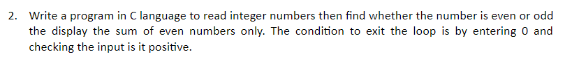 Solved 2. Write a program in C language to read integer | Chegg.com