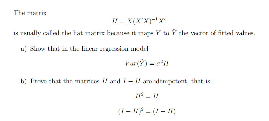 Solved The matrix H = X(X'X)-? X' is usually called the hat | Chegg.com