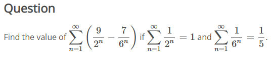 Solved Find the value of ∑n=1∞(2n9−6n7) if ∑n=1∞2n1=1 and | Chegg.com