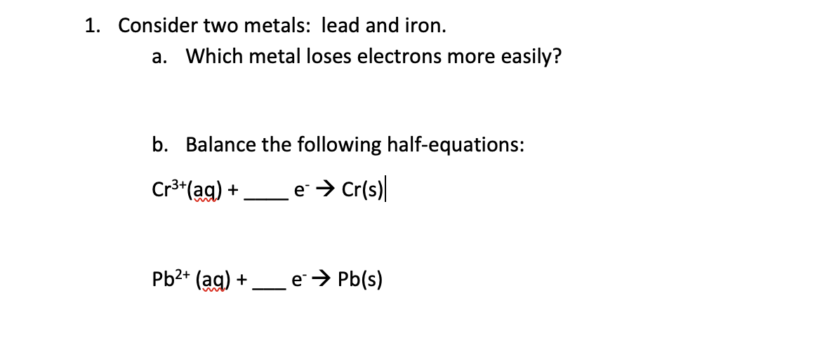 Solved Consider two metals lead and iron. a. Which metal