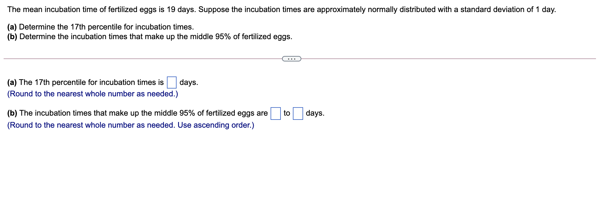 Solved The mean incubation time of fertilized eggs is 19 | Chegg.com