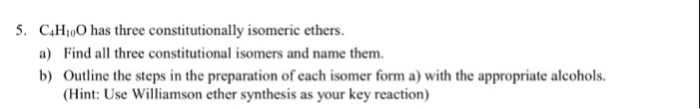 Solved 5. C4HoO has three constitutionally isomeric ethers. | Chegg.com