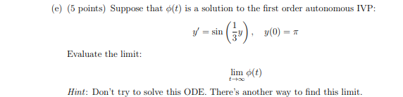 Solved E 5 Points Suppose That O T Is A Solution To The