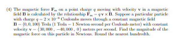 Solved (4) The magnetic force Fun on a point charge q moving | Chegg.com