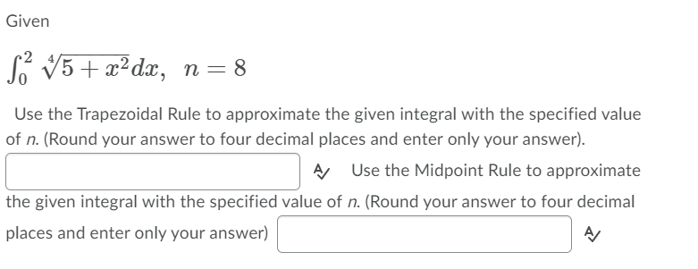 Solved Given SƏ 15 + X?dx, N=8 Use The Trapezoidal Rule To | Chegg.com