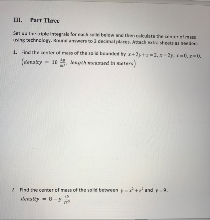Solved III. Part Three Set up the triple integrals for each | Chegg.com