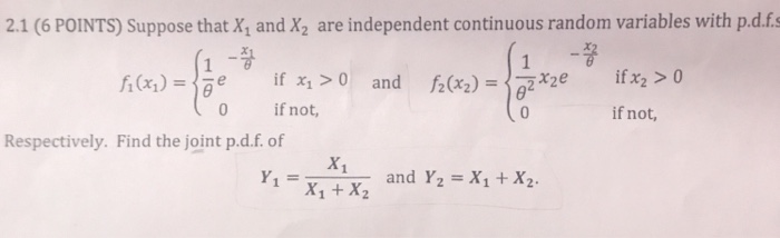 Solved 2.1 (6 POINTS) Suppose that X and X2 are independent | Chegg.com