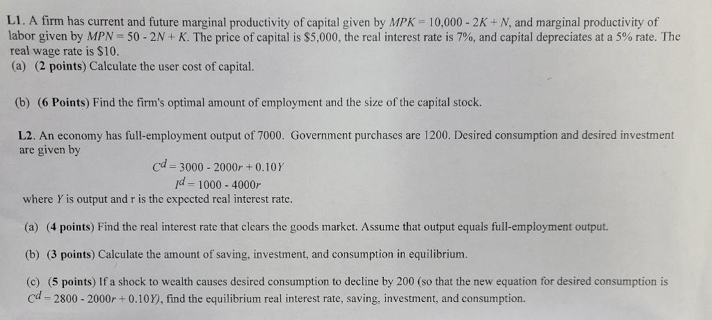 L1. A firm has current and future marginal productivity of capital given by \( M P K=10,000-2 K+N \), and marginal productivi