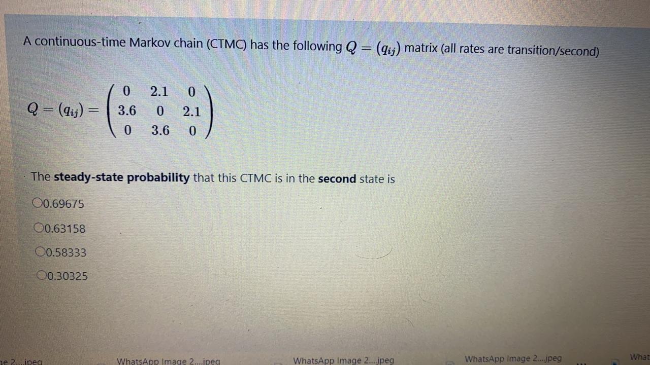 Solved A Continuous-time Markov Chain (CTMC) Has The | Chegg.com