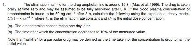 Solved The elimination half-life for the drug amphetamine is | Chegg.com