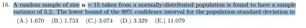 6. A random sample of size \( n=15 \) taken from a normally-distributed population is found to have a sample variance of \( 5