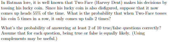 Solved In Batman Lore It Is Well Known That Two Face Chegg Com