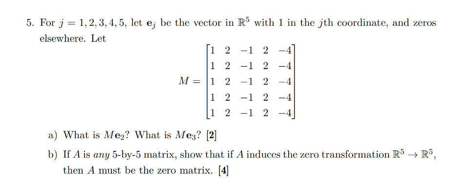 Solved 5. For j=1,2,3,4,5, let ej be the vector in R5 with 1 | Chegg.com