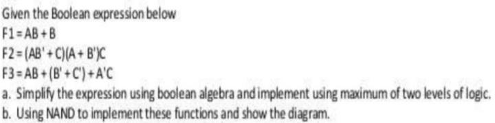 Solved Given the Boolean expression below F1=AB+B F2 = | Chegg.com