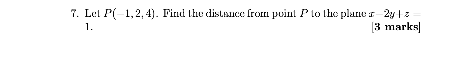 Solved 7. Let P(-1,2, 4). Find the distance from point P to | Chegg.com