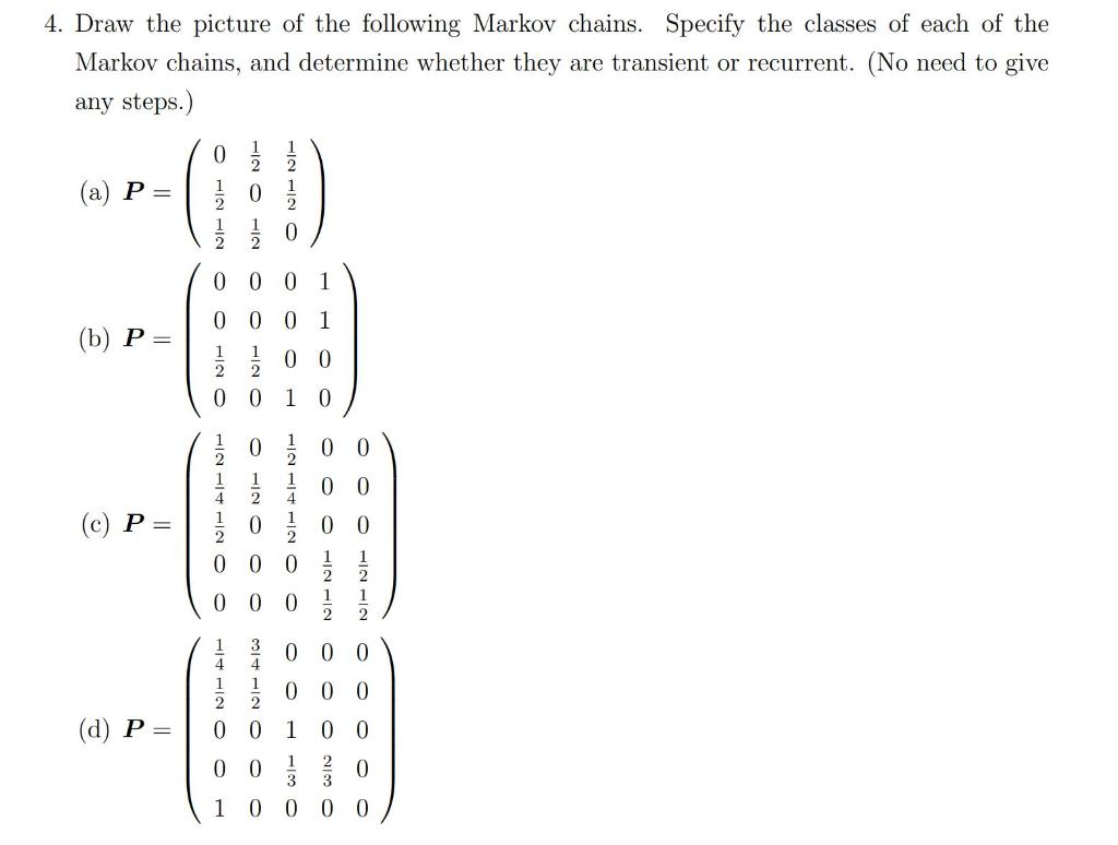 Solved 4. Draw the picture of the following Markov chains.