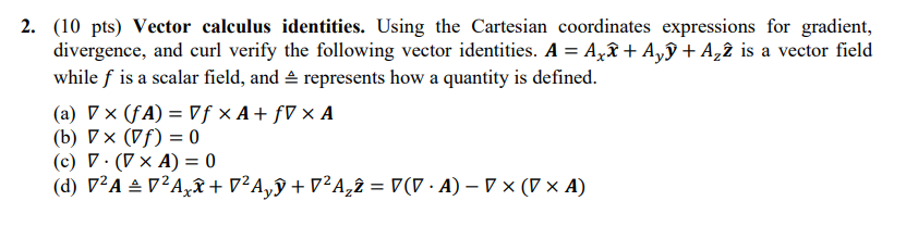 Solved 2. (10 Pts) Vector Calculus Identities. Using The | Chegg.com