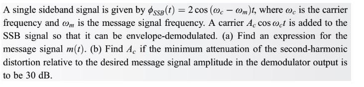 Solved A single sideband signal is given by osse(t) = 2 cos | Chegg.com