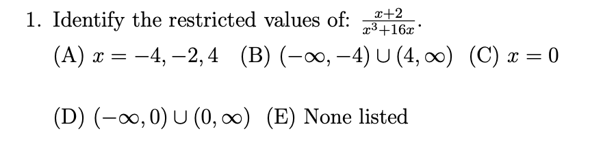 Solved 2+2 x3+16x 1. Identify the restricted values of: (A) | Chegg.com