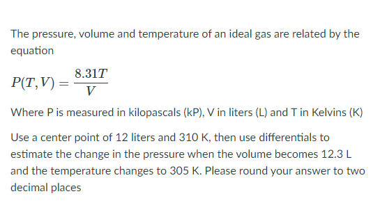 Solved The pressure, volume and temperature of an ideal gas | Chegg.com