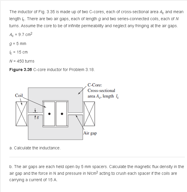 Solved The inductor of Fig. 3.35 is made up of two C-cores, | Chegg.com