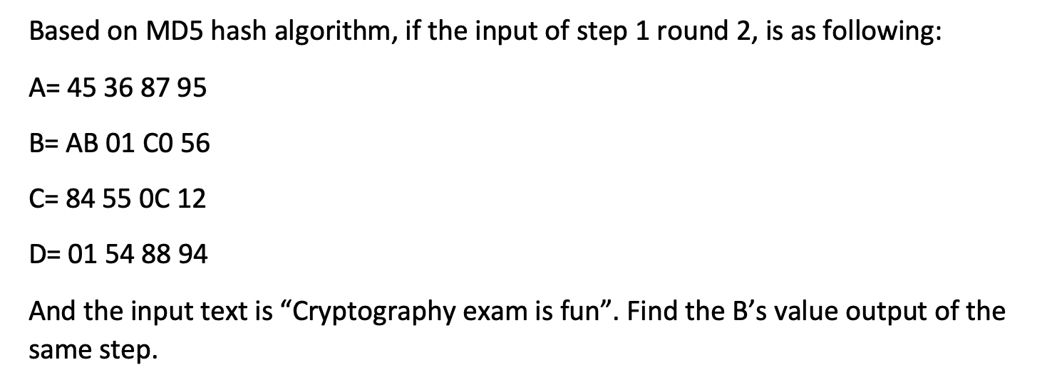 Solved Based On MD5 Hash Algorithm, If The Input Of Step 1 | Chegg.com