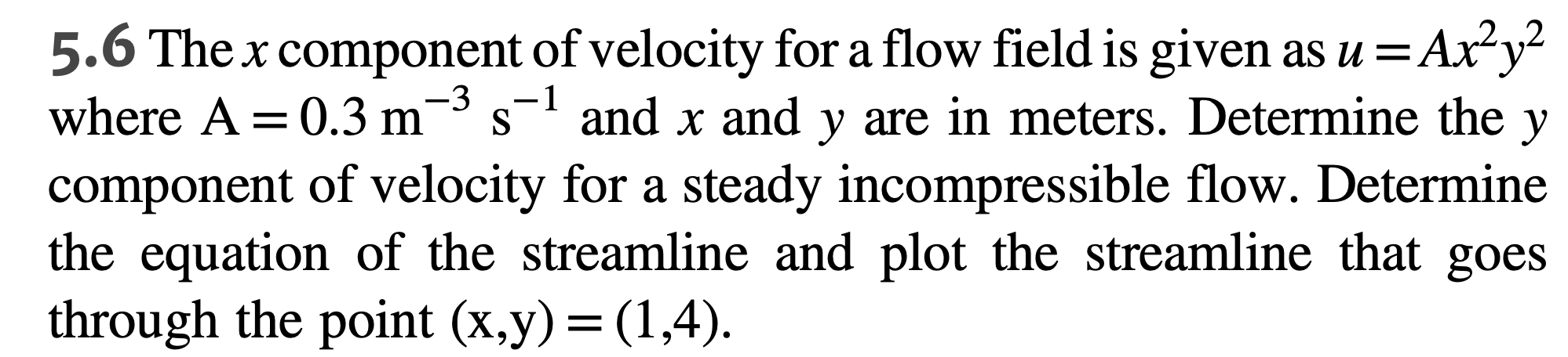 Solved -3 -1 S = 5.6 The x component of velocity for a flow | Chegg.com