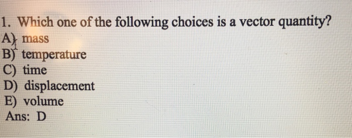 Solved Which one of the following choices is a vector | Chegg.com