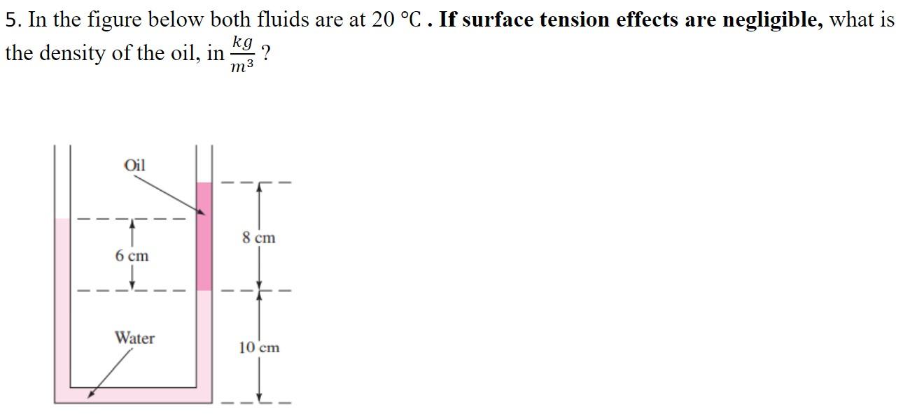Solved 5. In the figure below both fluids are at 20 °C . If