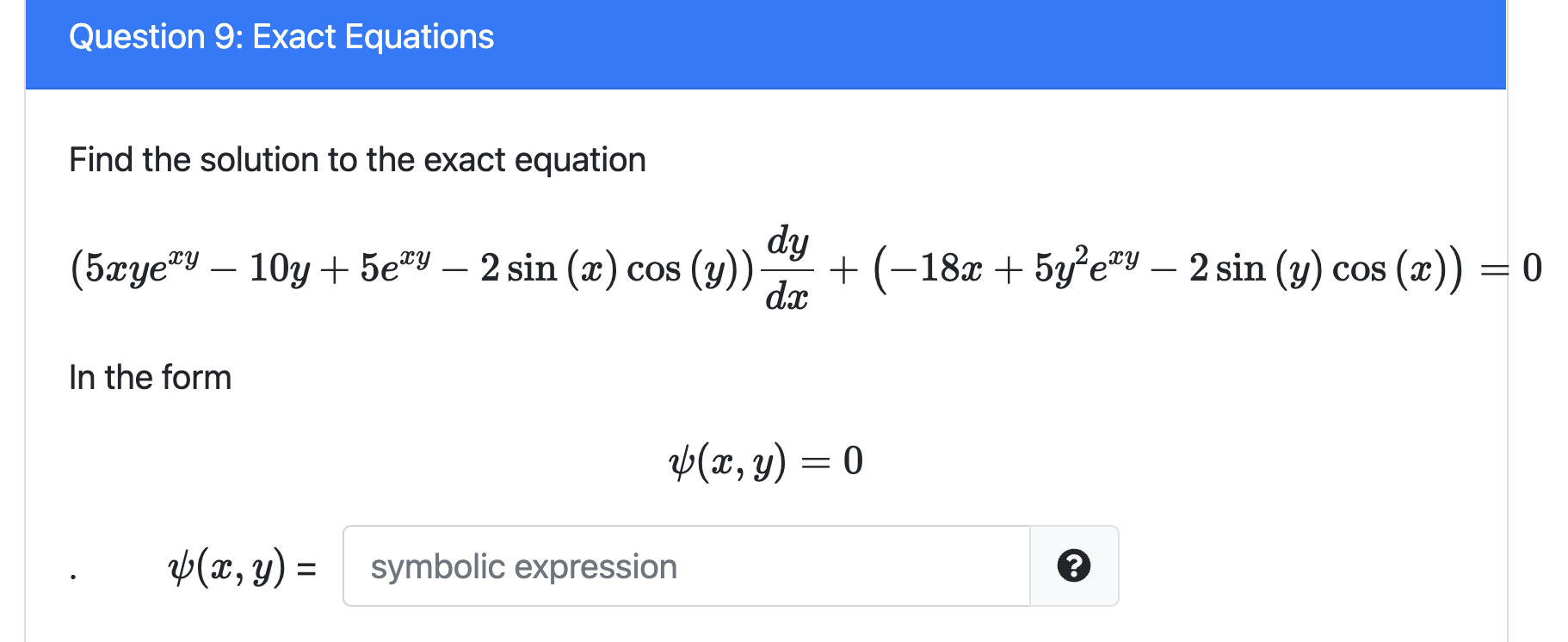 Solved Question 9: Exact Equations Find the solution to the | Chegg.com