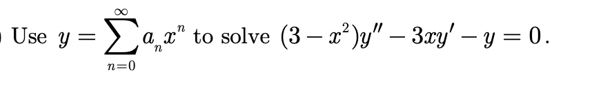 Use \( y=\sum_{n=0}^{\infty} a_{n} x^{n} \) to solve \( \left(3-x^{2}\right) y^{\prime \prime}-3 x y^{\prime}-y=0 \)