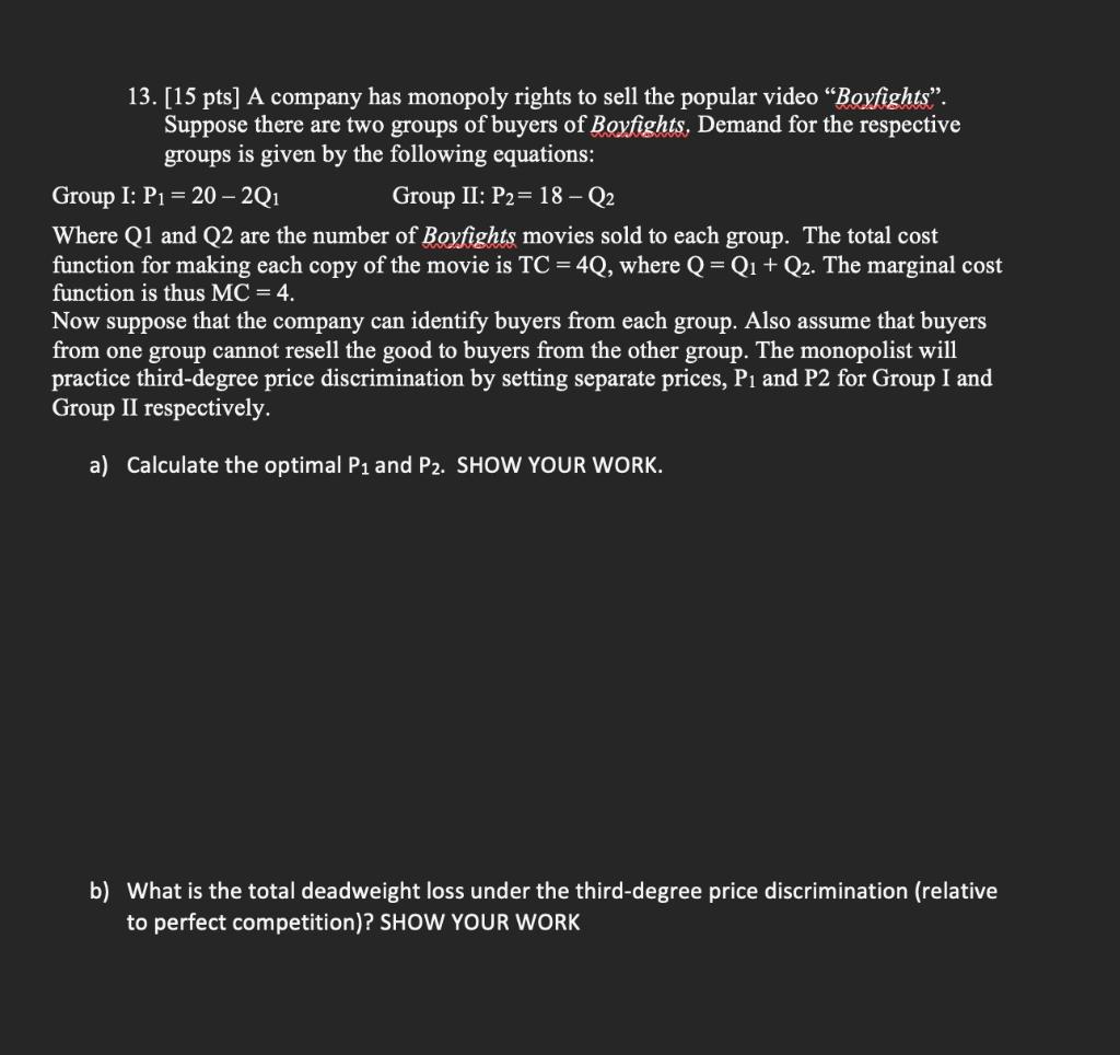 Solved 13. [15 pts] A company has monopoly rights to sell