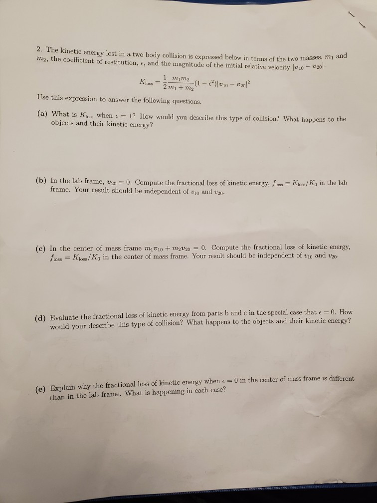 Solved 2. The energy lost in a two body collision is