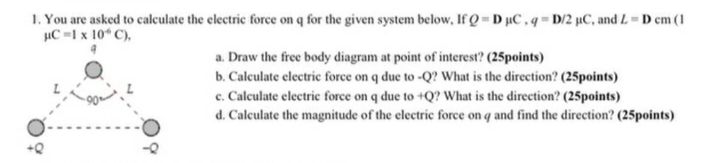 Solved 1. You are asked to calculate the electric force on q | Chegg.com