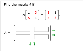 Solved Find the matrix A if 115_3]-[; -}] A= It | Chegg.com
