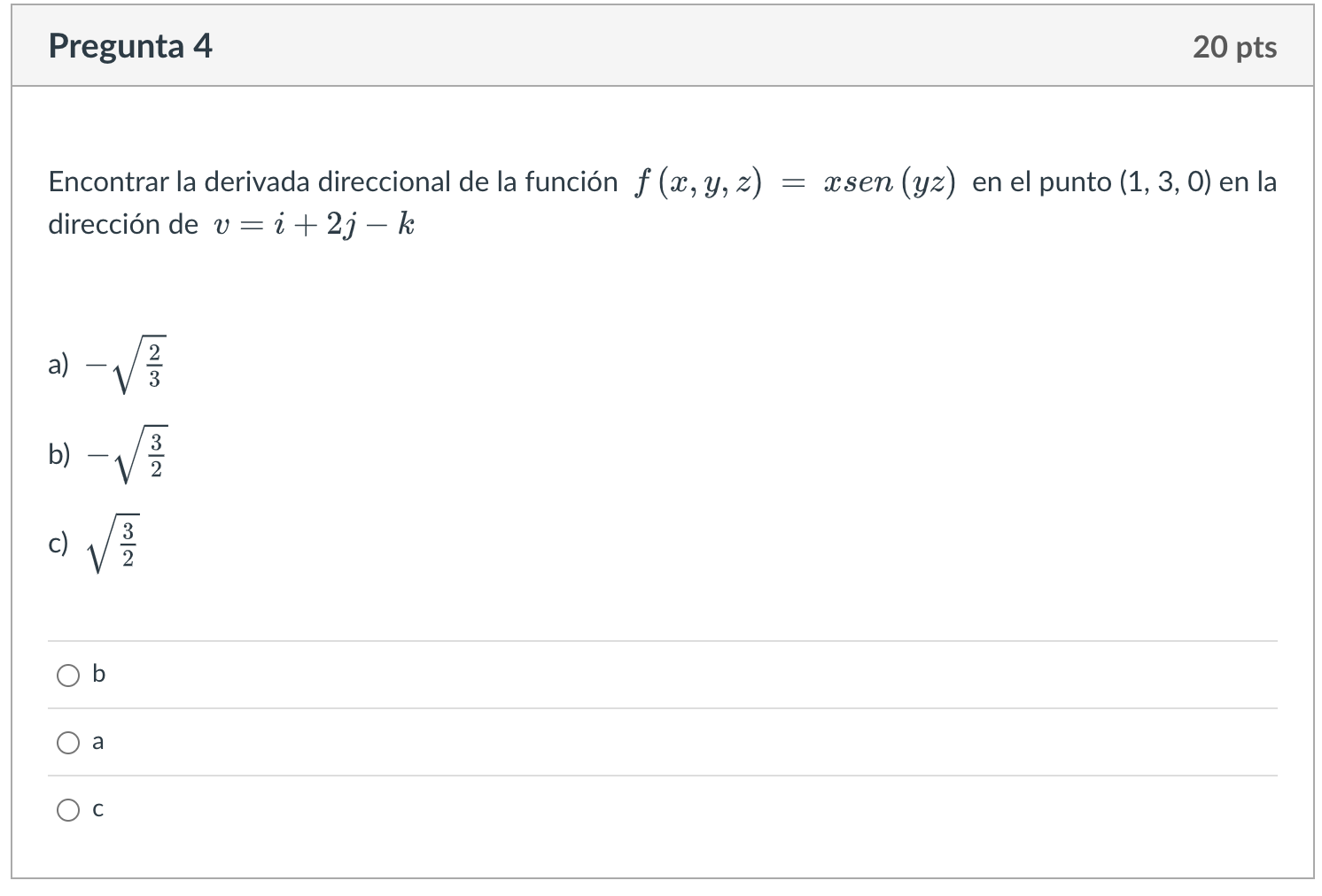 Encontrar la derivada direccional de la función \( f(x, y, z)=x \operatorname{sen}(y z) \) en el punto \( (1,3,0) \) en la di