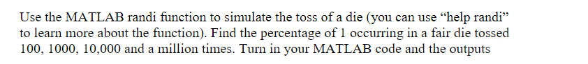 Solved Use the MATLAB randi function to simulate the toss of | Chegg.com