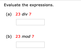 Solved Evaluate the expressions. (a) 23 div 7 (b) 23 mod 7 | Chegg.com