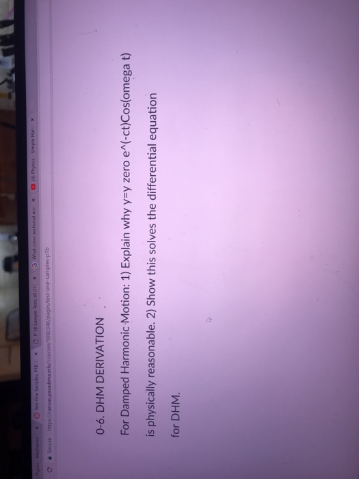 Solved 0-6. DHM DERIVATION For Damped Harmonic Motion: 1) | Chegg.com