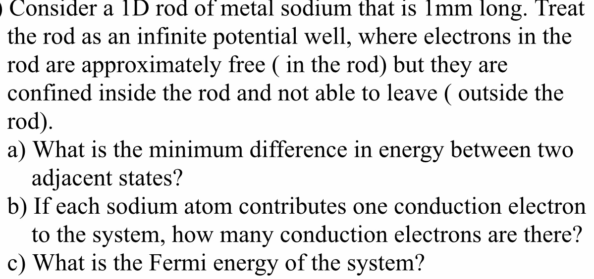 Sodium Metal Rods Solved «). Consider a 1D rod of metal sodium that is 1mm | Chegg.com