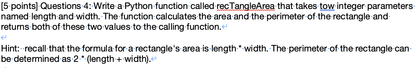 Solved Write a Python function called recTangleArea that | Chegg.com