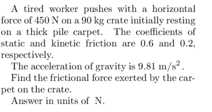 Solved A tired worker pushes with a horizontal force of 450 | Chegg.com