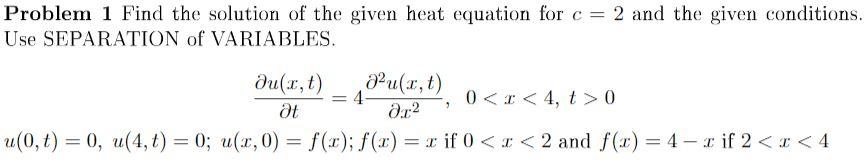 Solved Problem 1 Find The Solution Of The Given Heat | Chegg.com