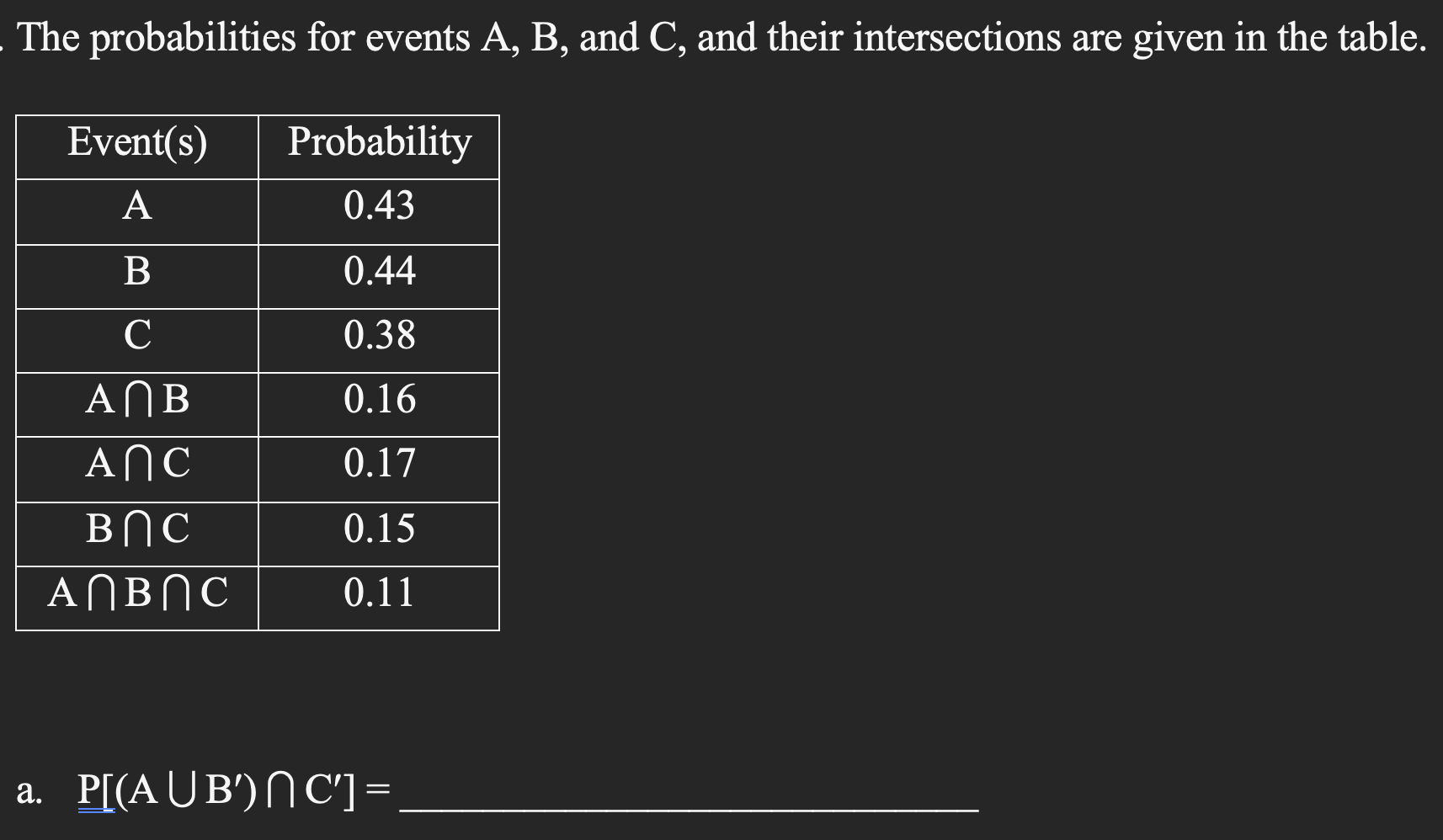 Solved The Probabilities For Events A,B, And C, And Their | Chegg.com