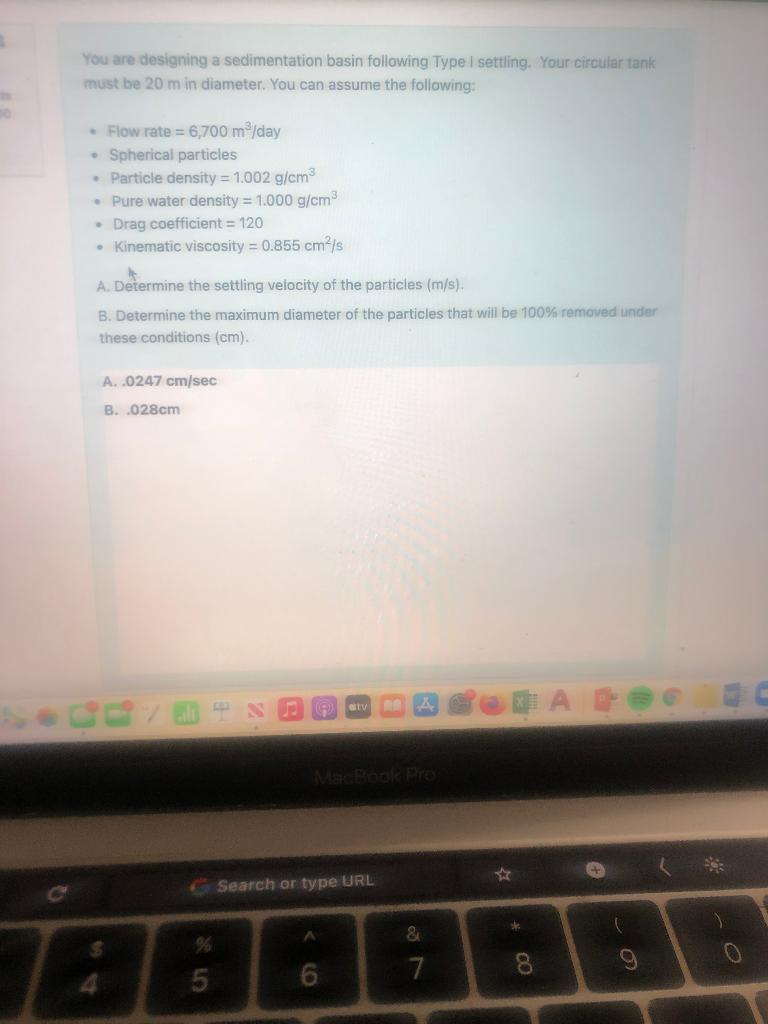 You are designing a sedimentation basin following Type I settling. Your circular tank must be \( 20 \mathrm{~m} \) in diamete