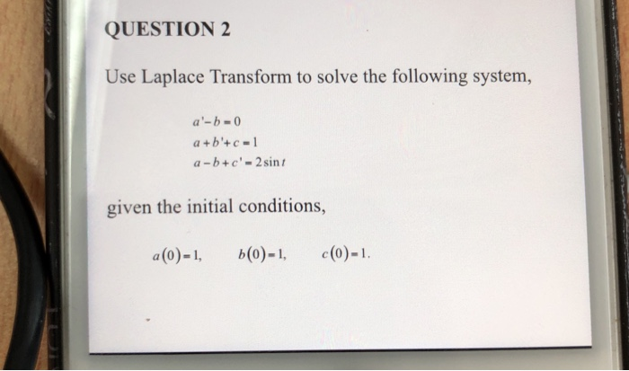 Solved QUESTION 2 Use Laplace Transform To Solve The | Chegg.com