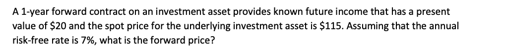 Solved A 1-year Forward Contract On An Investment Asset | Chegg.com