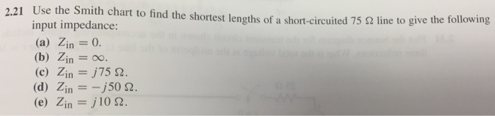Solved 2 21 Use The Smith Chart To Find The Shortest Lengths Chegg