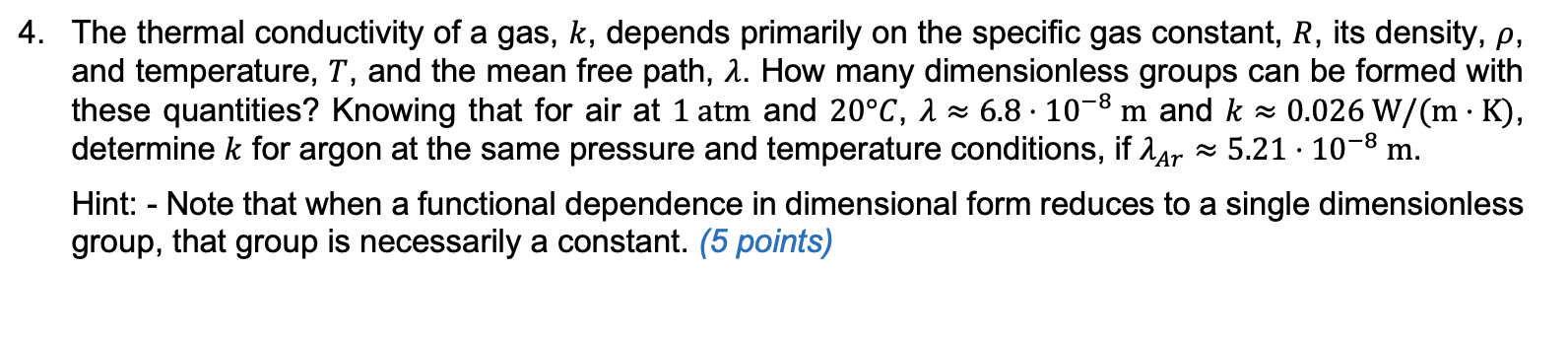 Solved 5 4. The thermal conductivity of a gas, k, depends | Chegg.com