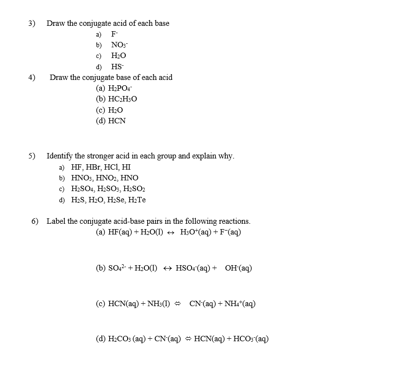 Solved 3) Draw the conjugate acid of each base a) F− b) NO3− | Chegg.com